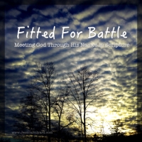 Fitted For Battle: Meeting God Through His Names in Scripture