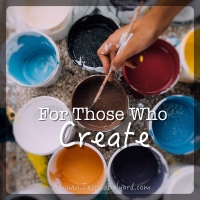 For Those Who Create