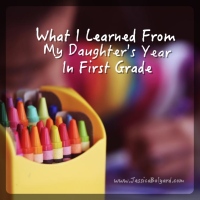 What I Learned From My Daughter's Year In First Grade